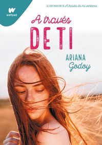 Buy A través de ti (edición revisada por la autora) (Trilogía Hermanos Hidalgo 2) by  Ariana Godoy and Read this Book on Kobo's Free Apps. Discover Kobo's Vast Collection of Ebooks and Audiobooks Today - Over 4 Million Titles!