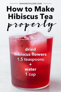 How to Make Hibiscus Tea Properly | Oh, How Civilized