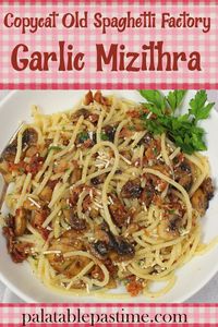 Old Spaghetti Factory Garlic Mizithra is a copycat restaurant recipe for pasta with browned butter, bacon, mushrooms, and Mizithra cheese. via @suelau1