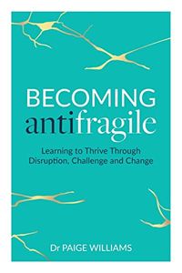 Disruption is rampant. Resilience won't cut it. Bouncing back isn't enough; it's exhausting and it's burning us out. Many leaders struggle. But with this book, you won't.   | Author: Dr Williams|Paige Williams| Publisher: Grammar Factory Publishing| Publication Date: Mar 24, 2022| Number of Pages: 218 pages| Language: English| Binding: Paperback| ISBN-10: 1989737617| ISBN-13: 9781989737613