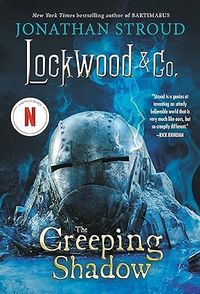 Lockwood & Co.: The Creeping Shadow... by Stroud, Jonathan