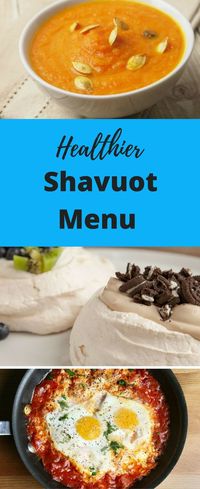 Eat dairy but make it a little healthier with this Shavuot menu