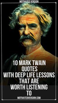 10 Mark Twain Quotes With Deep Life Lessons That Are Worth Listening To