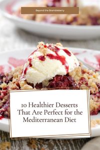 Satisfy your sweet tooth while still following the Mediterranean diet with these easy, delicious, and healthy dessert recipes. mediterranean diet meal plan for beginners | mediterranean diet recipes | clean eating recipes | gluten free | dairy free options | weight loss meal plans | meal prep recipes