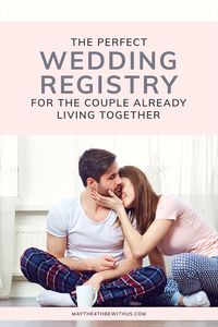 The perfect wedding registry for the couple already living together. What do you register for if you have everything? Clever ideas to help you create a wedding registry that's best suited to you and your spouse to be, plus the best places to register that are easy to use for all of your guests. #weddingregistry #weddingplanning