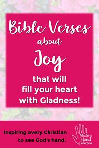 In this #devotional we're palying the Glad Game and channeling our inner Pollyanna and reading these Bible Verses about Joy that will fill your heart with gladness. #BibleVerses #BibleVerse #Scripture #Joy #Christian #christianinspiration