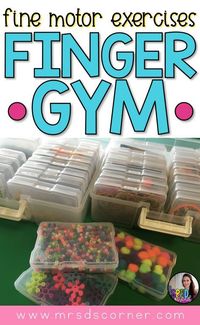 Finger Gyms Fine Motor Exercises. Exercise little fingers each day with a specific classroom rotation to practice fine motor development using everyday objects that you already have in your house and or classroom. The Sped Connection Guest Blogger at Mrs. D's Corner.