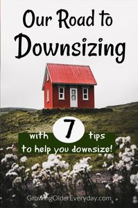 Our road to downsizing was a bit complicated. We had to compromise on some of the must haves. In the end it was a good decision.