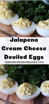 Jalapeno Cream Cheese Deviled Eggs - Baked Broiled and Basted