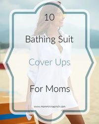 Check out these 10 Bathing suit Cover ups for Moms. Find the perfect coverup for the beach or pool. - www.mommininapinch.com #beachattire #bathingsuitcoverup #coverup #summeroutfits #summerattire