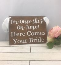 For Once She's On Time! Here Comes Your Bride Sign-12' x 9" Rustic Wedding Sign-Wedding Sign-Flower Girl Sign-Ring Bearer Sign