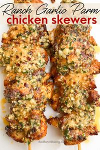 Ranch Garlic Parmesan Chicken Skewers - Bad Batch Baking - Restaurant Copycat Recipes & Family Favorites