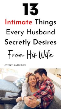 Discover what husband expects from wife in marriage, in bed, and emotionally. If you are looking for ways to have a happy marriage, these little and most important things every husband wants from his wife is all you need to have the best marriage with your partner. Check out these marriage tips on 13 things every husband secretly wants from his wife that will strengthen your relationship with your husband