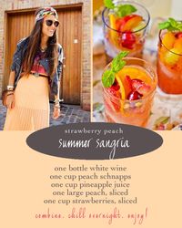 OBSESSIONS of a shopaholic: Strawberry Peach Summer Sangria: one bottle white wine, one cup peach schnapps, one cup pineapple juice, one large peach, sliced, one cup strawberries, sliced. Combine, chill, enjoy!