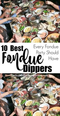 These 10 fondue dippers are the best thing to dip in cheese fondue. They should be at every fondue party! #fonduedippers #fondueparty www.thesearchforimperfection..com