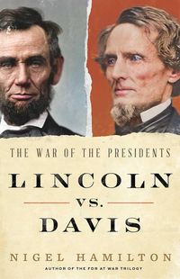 Lincoln vs. Davis by Nigel Hamilton - BookBub