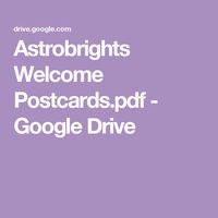 Astrobrights Welcome Postcards.pdf - Google Drive