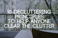 I have learned that understanding just a few key principles can help anyone clear their clutter. Consider the 10 most important decluttering principles to help anyone clear clutter.