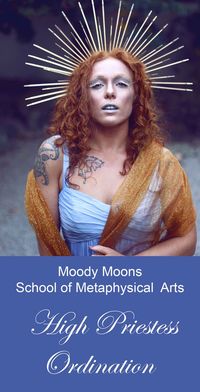 Get ordained as a high priestess with Moody Moons School of Metaphysical Arts. Start your own coven, officiate handfastings, host your own retreats and grow your community.