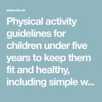 Physical activity guidelines for children under five years to keep them fit and healthy, including simple ways to build activity into their day.