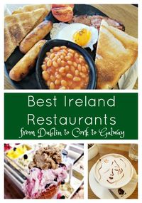 The Best Ireland Restaurants from Dublin to Cork to Galway, and everything in between!