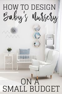 How to Design Baby's nursery on a budget. Decorating ideas for baby's room that won't cost too much. Tips on how to DIY décor and to repurpose furniture, plus where to buy inexpensive and gently used furniture and gear