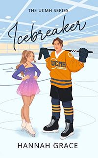 Icebreaker (UCMH, book 1) by Hannah Grace