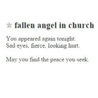 fallen angel in church you appeared again tonight. Sad eyes, fierce , looking hurt. May you find the peace you seek