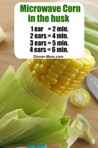 Microwave Corn on the Cob in the husk using this easy timing guide. It works and you don't have messy silk strands! #microwavecorn