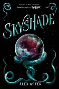 Skyshade (Lightlark, #3) by Alex Aster | Goodreads