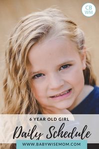 Six year old girl information. 6 year old sample schedules. See how this once Babywise baby is doing as a six year old. #babywise #sixyearold #sampleschedules #childwise