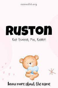 Ruston of Old French, Old English and Latin origin and means Red Skinned, Fox, Reddish. Click to view full details of baby name Ruston.  #ruston #britishbabynames