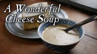 An 18th Century Cheese Soup