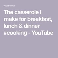 The casserole I make for breakfast, lunch & dinner #cooking - YouTube