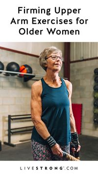 Firming Upper Arm Exercises for a 60 Year Old Woman