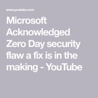 Microsoft Acknowledged Zero Day security flaw a fix is in the making - YouTube