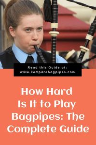 How Hard Is It to Play Bagpipes The Complete Guide