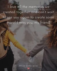 Looking for the best missing friends quotes to share with your friends near and far? Then let these quotes for missing friends inspire you! Here you’ll find the best quotes for missing friends, missing a friend quotes, miss you quotes for friends, missing best friend quotes, missing my friends quotes, I miss my best friend quotes, missing friends messages, I miss my friends quotes, and more.