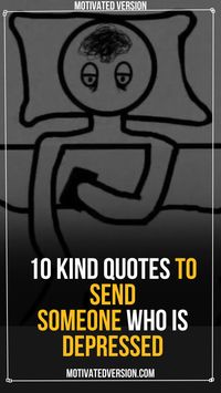 10 Kind Quotes To Send Someone Who Is Depressed