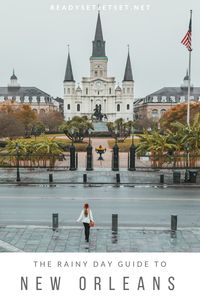 The Rainy Day Guide to New Orleans | Ready Set Jet Set