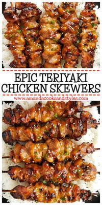 Epic Teriyaki Chicken Skewers – The most delicious marinated teriyaki chicken grilled to perfection and finished with a delicious teriyaki sauce.