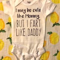 Funny Adult-Humor Baby Onesie “I May Be Cute Like Mommy, But I Fart Like Daddy” Printed On Gerber Onesie. Perfect Baby Shower Gift.