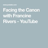 Facing the Canon with Francine Rivers - YouTube