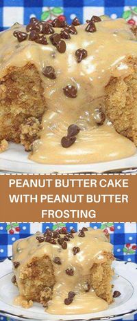 PEANUT BUTTER CAKE WITH PEANUT BUTTER FROSTING