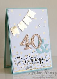 Stampin Up - 40th Birthday card - Mojo Monday 324 - By Louise Sharp