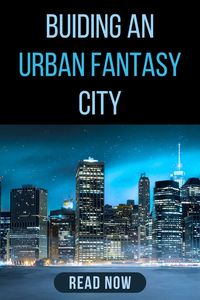 Get worldbuilding tips for that urban fantasy novel you're writing.