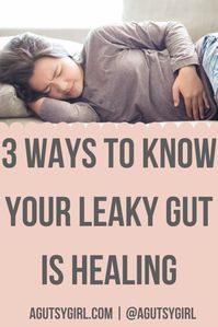 3 Ways to Know Your Leaky Gut is Healing - A Gutsy Girl®