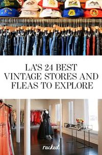 Where to Shop for Vintage Clothes In LA, the TK Best Places: (http://la.racked.com/maps/los-angeles-vintage-shops)