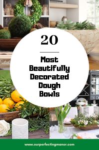 20 Most Beautifully Decorated Dough Bowls | Our Perfecting Manor