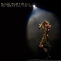 ‎Fearless (Taylor’s Version): The From The Vault Chapter - EP by Taylor Swift on Apple Music